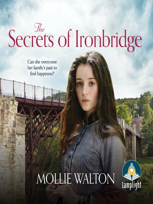 Title details for The Secrets of Ironbridge--The Ironbridge Saga, book 2 by Mollie Walton - Available